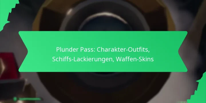 Plunder Pass: Charakter-Outfits, Schiffs-Lackierungen, Waffen-Skins