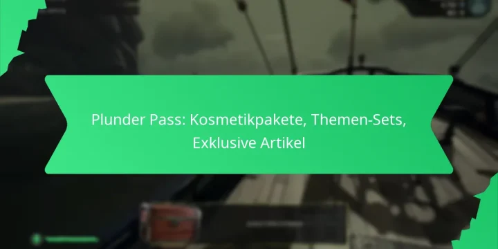 Plunder Pass: Kosmetikpakete, Themen-Sets, Exklusive Artikel