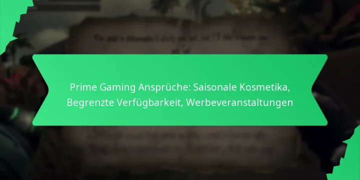 Prime Gaming Ansprüche: Saisonale Kosmetika, Begrenzte Verfügbarkeit, Werbeveranstaltungen