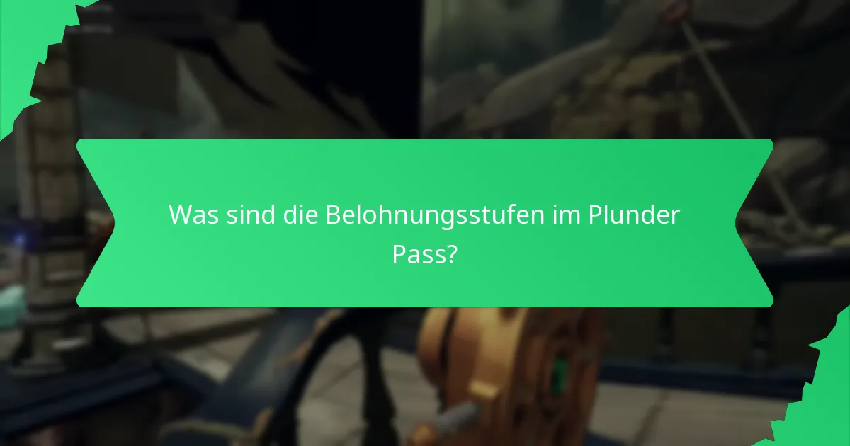 Was sind die Belohnungsstufen im Plunder Pass?