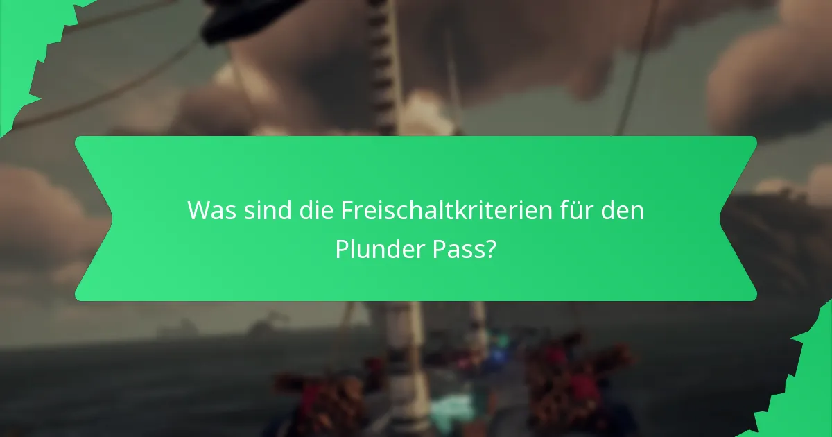 Was sind die Freischaltkriterien für den Plunder Pass?