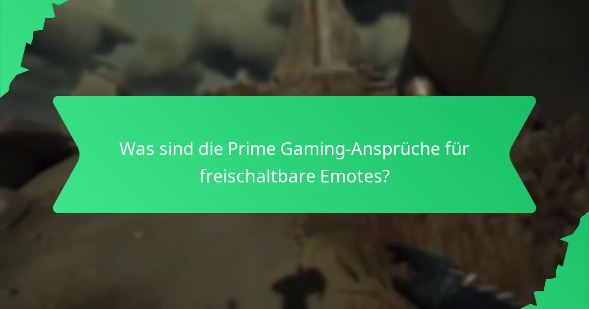 Wie beansprucht man die freischaltbaren Emotes von Prime Gaming?