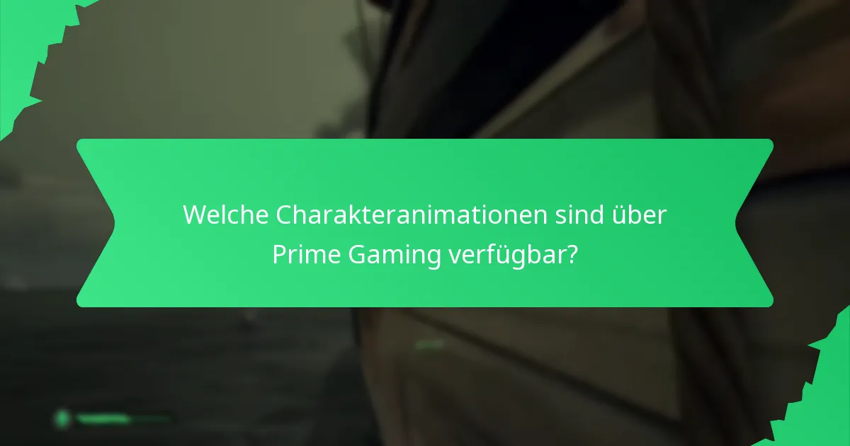 Welche Charakteranimationen sind über Prime Gaming verfügbar?