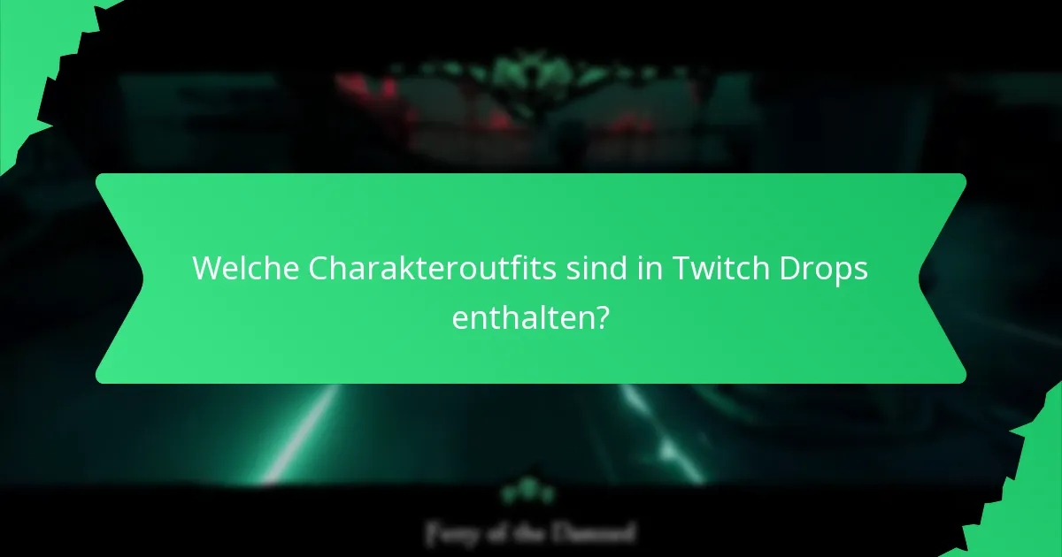 Welche Charakteroutfits sind in Twitch Drops enthalten?