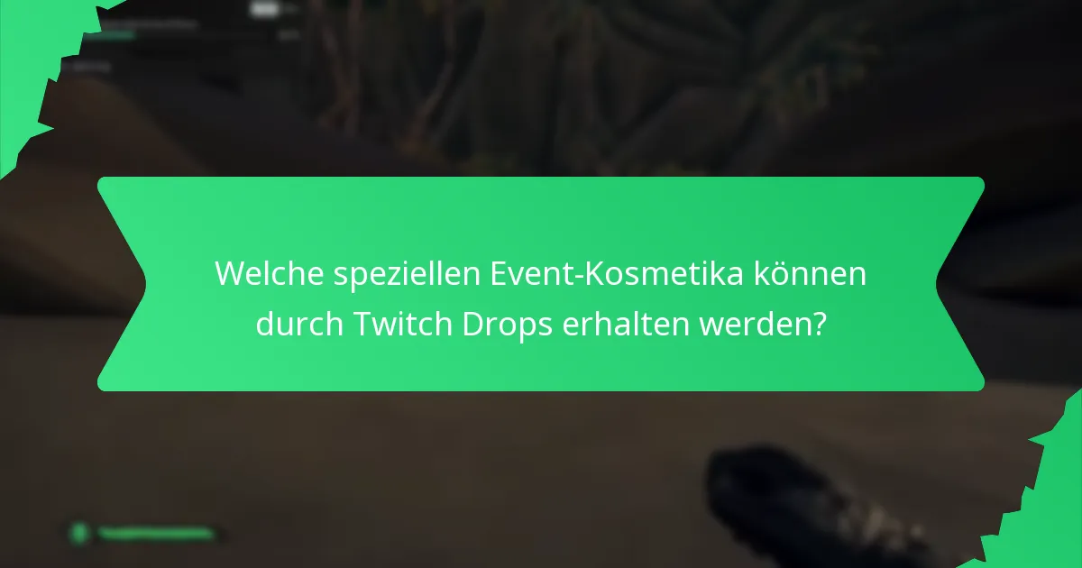 Welche Werbeveranstaltungen bieten Twitch Drops an?