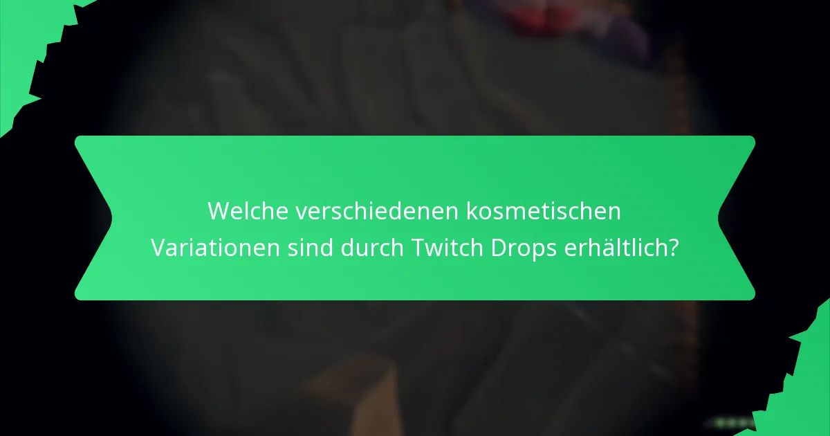 Wie können Spieler Twitch Drops-Kosmetika erwerben?