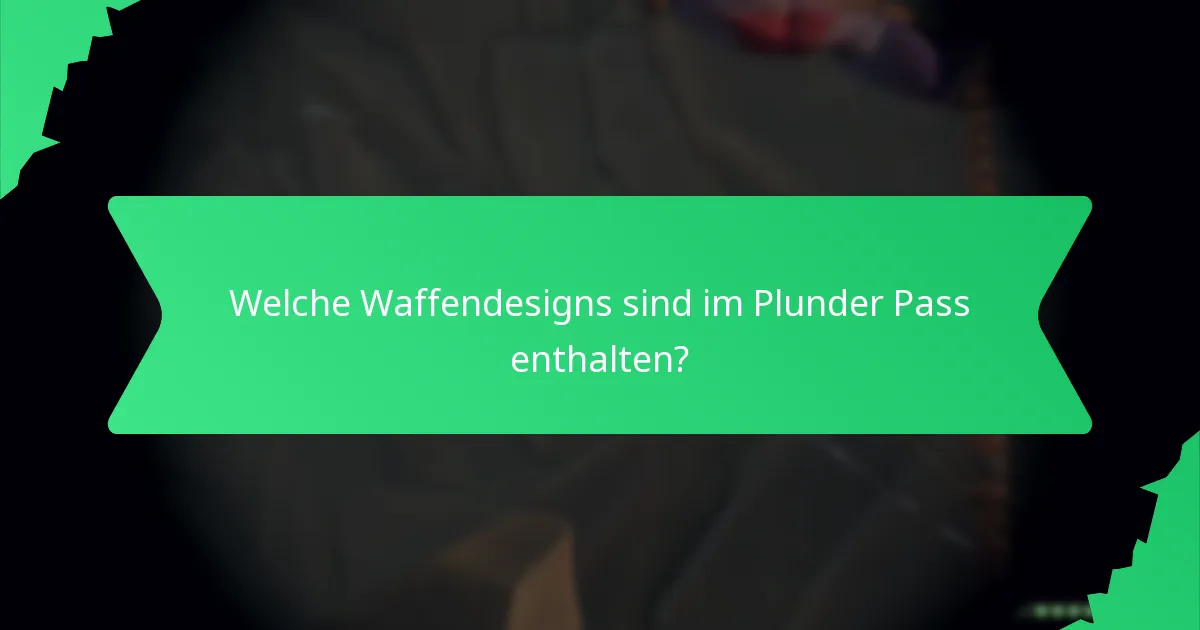 Welche Waffendesigns sind im Plunder Pass enthalten?