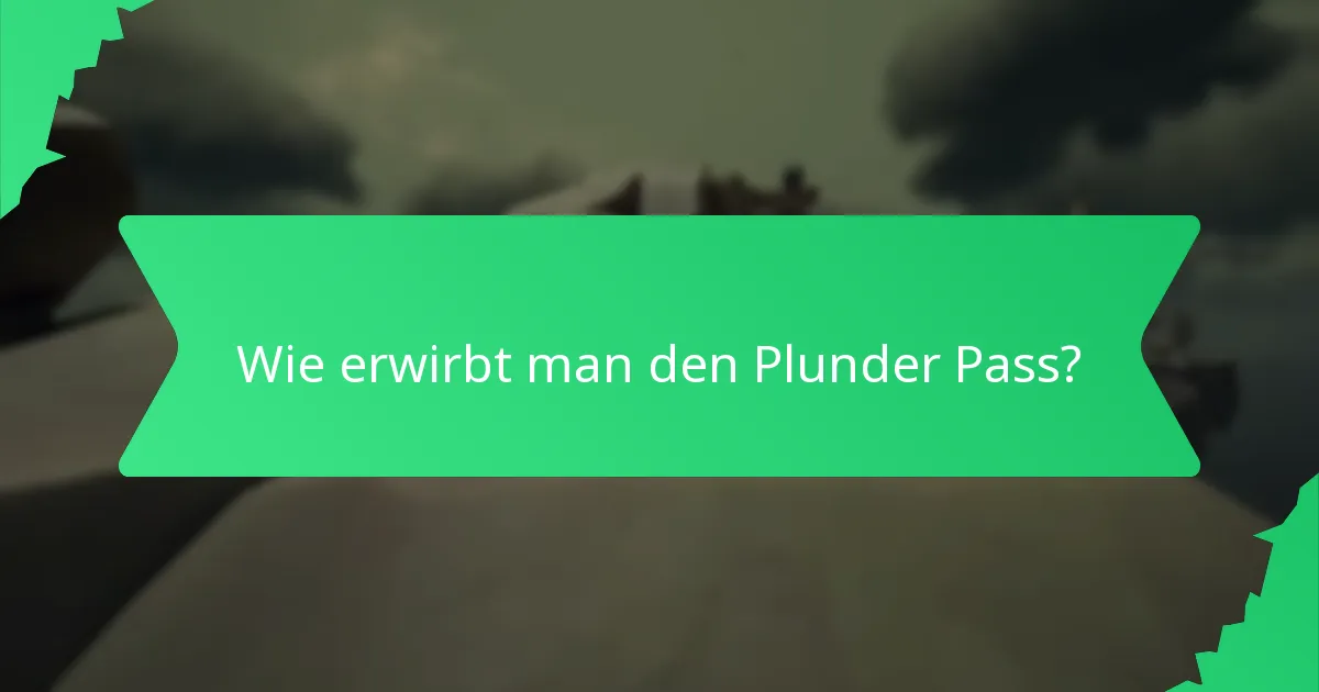 Wie erwirbt man den Plunder Pass?