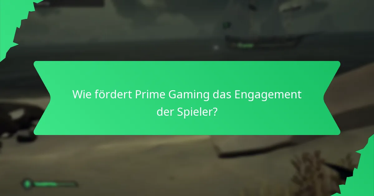 Wie fördert Prime Gaming das Engagement der Spieler?
