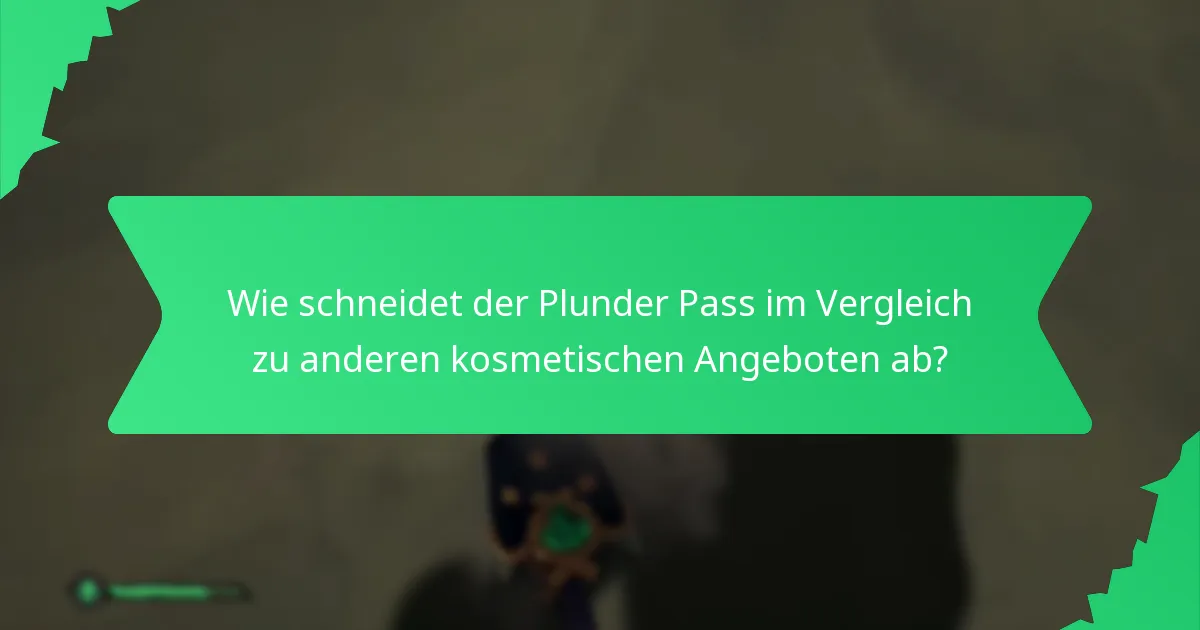 Wie schneidet der Plunder Pass im Vergleich zu anderen kosmetischen Angeboten ab?